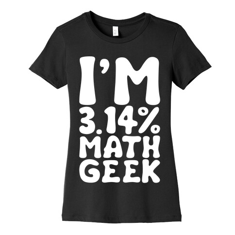 I'm 3.14% Math Geek White Print Womens T-Shirt