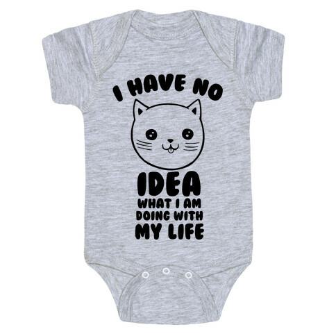I Have No Idea What I Am Doing With My Life Baby One-Piece