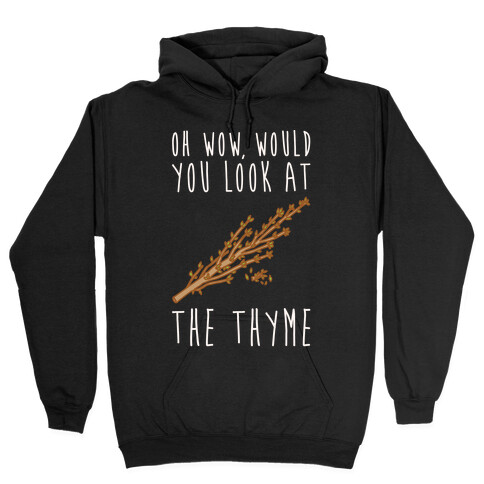 Oh Wow Would You Look At The Thyme White Print Hooded Sweatshirt