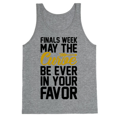 Finals Week May The Curve Be Ever In Your Favor Tank Top