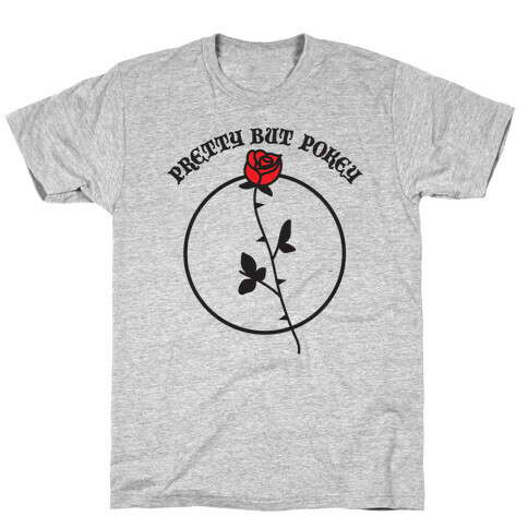 Pretty But Pokey Rose T-Shirt