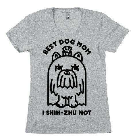 Best Dog Mom I Shih-Zhu Not Womens T-Shirt
