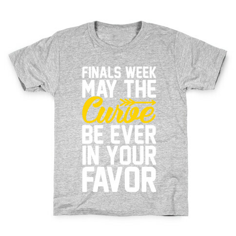 Finals Week May The Curve Be Ever In Your Favor Kids T-Shirt