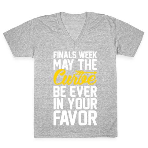 Finals Week May The Curve Be Ever In Your Favor V-Neck Tee Shirt