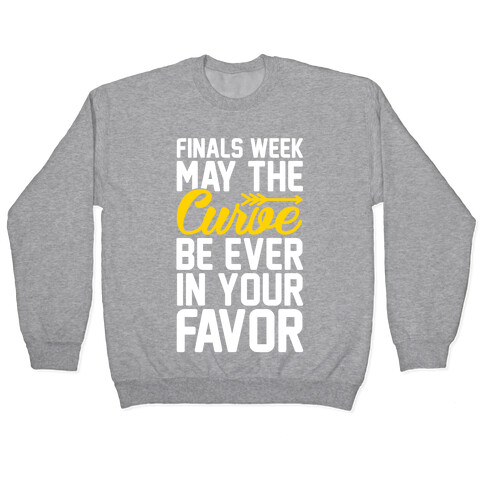 Finals Week May The Curve Be Ever In Your Favor Pullover