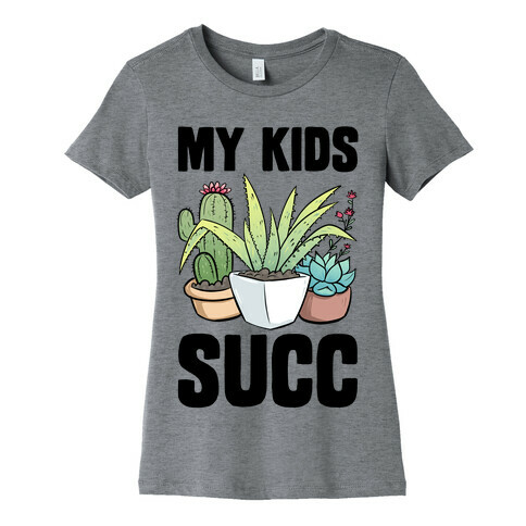 My Kids Succ Womens T-Shirt