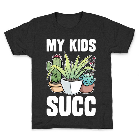 My Kids Succ Kids T-Shirt
