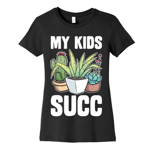 My Kids Succ Womens T-Shirt