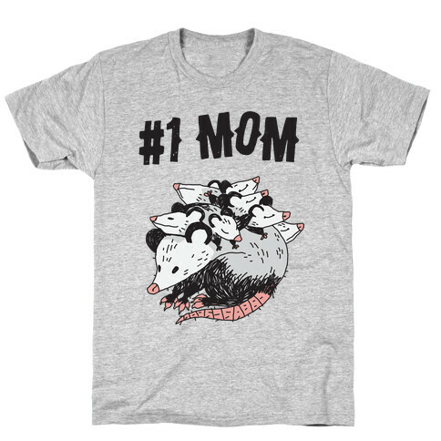 #1 Mom Opossum  T-Shirt