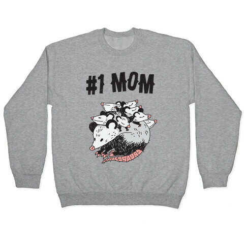 #1 Mom Opossum  Pullover