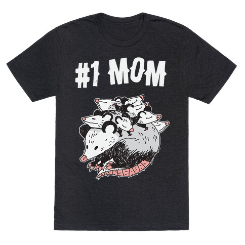 #1 Mom Opossum  T-Shirt