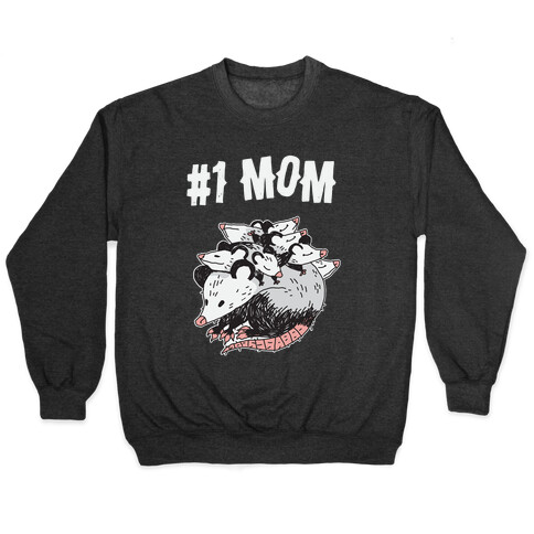 #1 Mom Opossum  Pullover