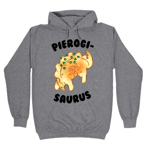 Pierogisaurus Hooded Sweatshirt