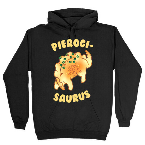 Pierogisaurus Hooded Sweatshirt