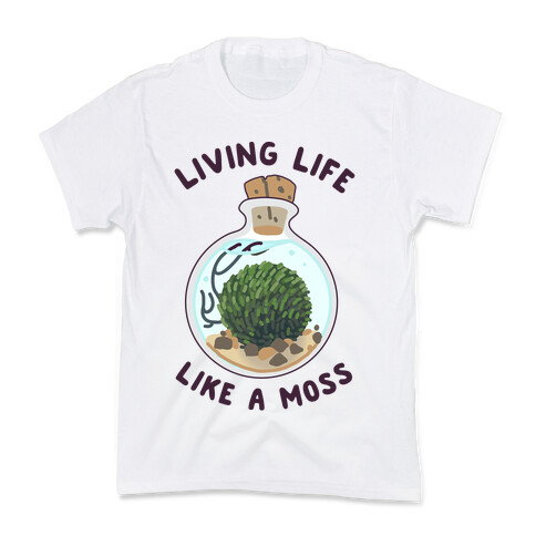 Living Life Like a Moss Kids T-Shirt