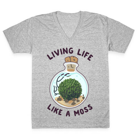 Living Life Like a Moss V-Neck Tee Shirt