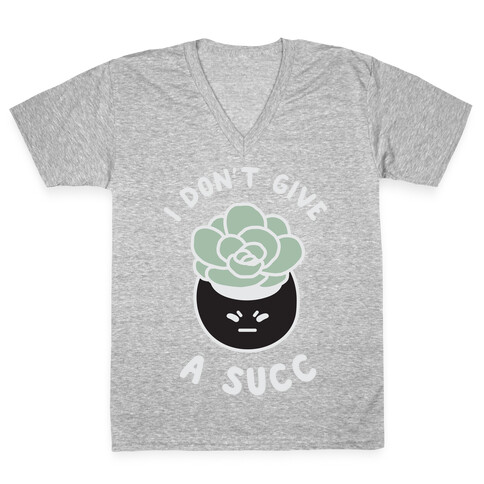 I Don't Give a Succ V-Neck Tee Shirt