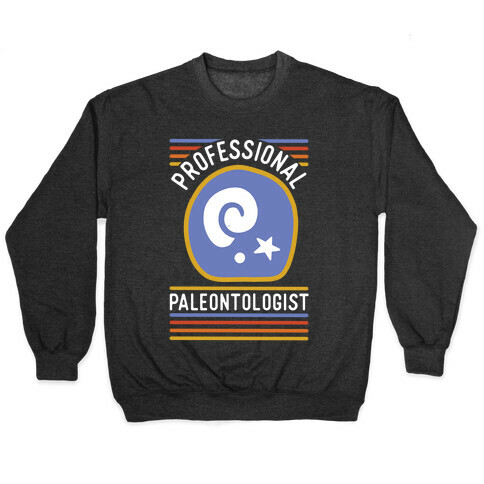 Professional Paleontologist Pullover