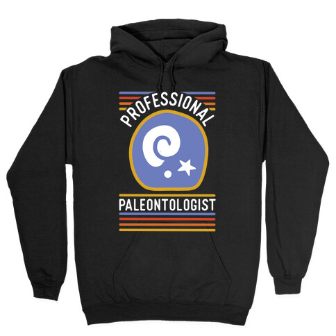 Professional Paleontologist Hooded Sweatshirt