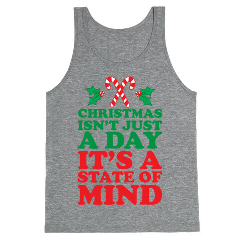Christmas Isn't Just A Day It's A State Of Mind Tank Top
