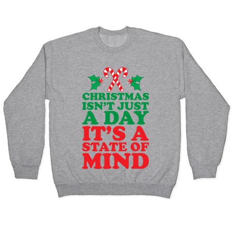 Christmas Isn't Just A Day It's A State Of Mind Pullover