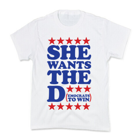 She wants the D (democrats to win) Kids T-Shirt