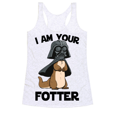 I Am Your Fotter Racerback Tank Top