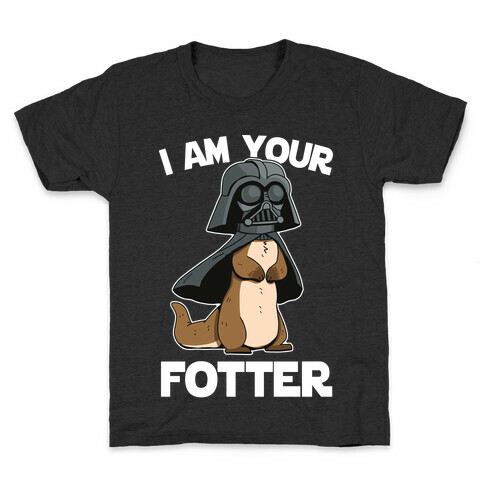 I Am Your Fotter Kids T-Shirt