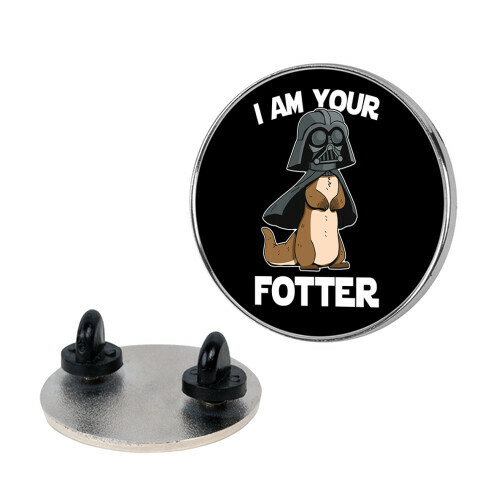 I Am Your Fotter Pin