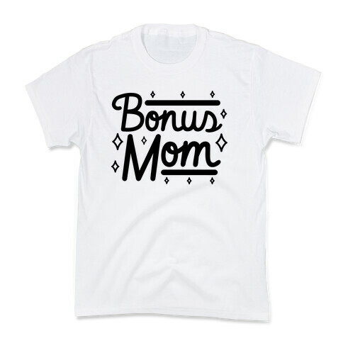 Bonus Mom Kids T-Shirt