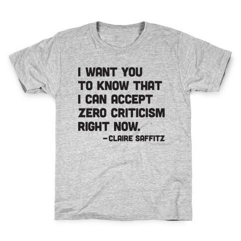 I Want You To Know I Can Accept Zero Criticism Right Now (Claire Saffitz) Kids T-Shirt