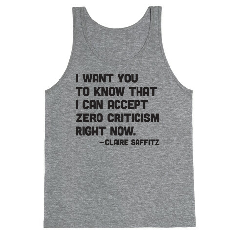 I Want You To Know I Can Accept Zero Criticism Right Now (Claire Saffitz) Tank Top