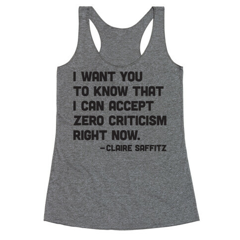 I Want You To Know I Can Accept Zero Criticism Right Now (Claire Saffitz) Racerback Tank Top