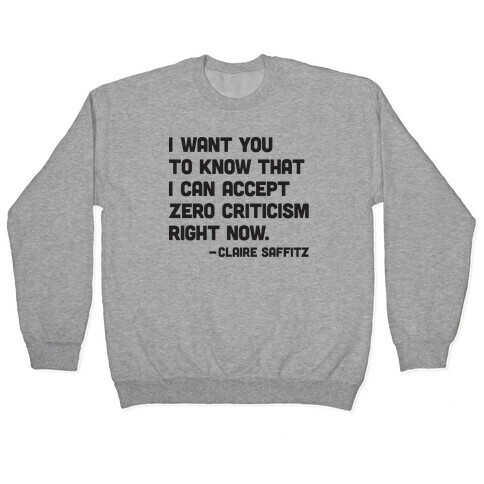 I Want You To Know I Can Accept Zero Criticism Right Now (Claire Saffitz) Pullover