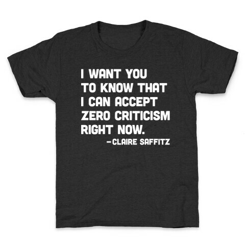 I Want You To Know I Can Accept Zero Criticism Right Now (Claire Saffitz) Kids T-Shirt