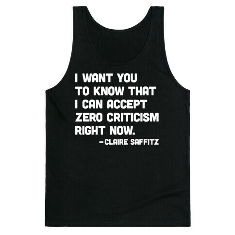 I Want You To Know I Can Accept Zero Criticism Right Now (Claire Saffitz) Tank Top