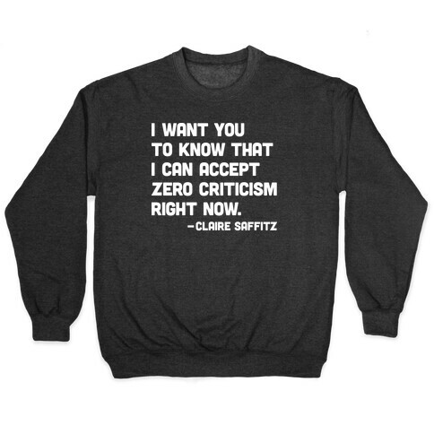 I Want You To Know I Can Accept Zero Criticism Right Now (Claire Saffitz) Pullover