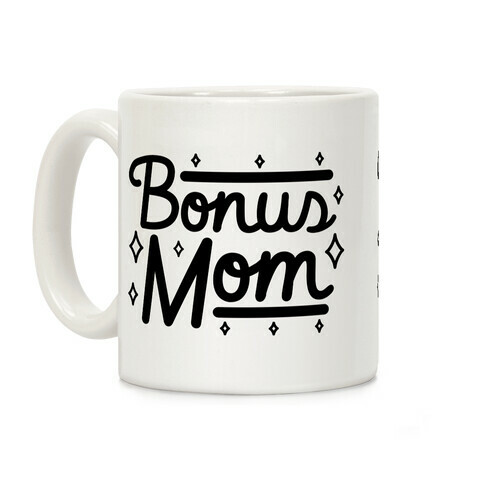 Bonus Mom Coffee Mug