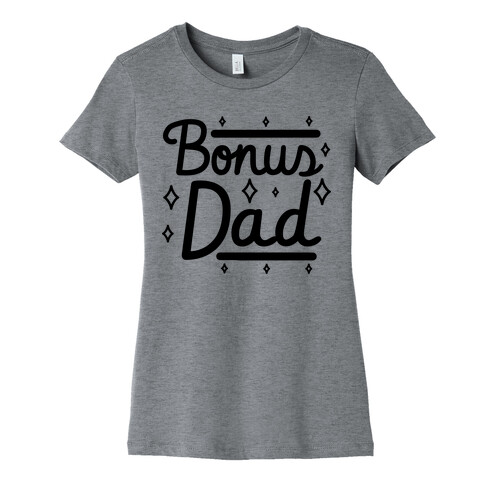 Bonus Dad Womens T-Shirt