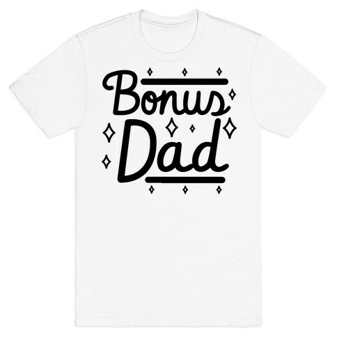 Bonus Dad T-Shirt