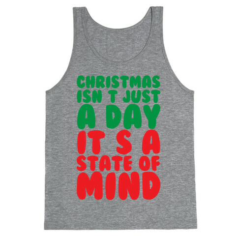 Christmas Isn't Just A Day It's A State Of Mind Tank Top