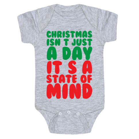 Christmas Isn't Just A Day It's A State Of Mind Baby One-Piece