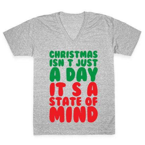 Christmas Isn't Just A Day It's A State Of Mind V-Neck Tee Shirt