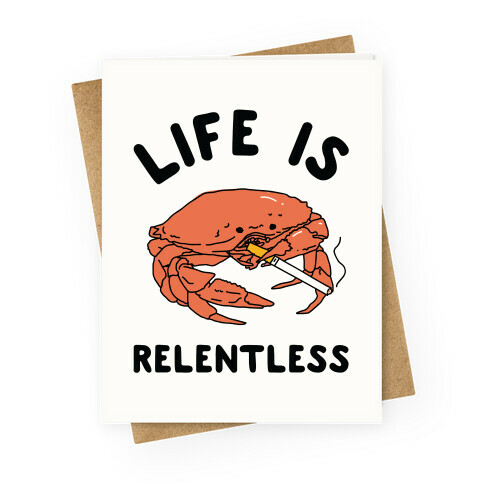 Life is Relentless Greeting Card