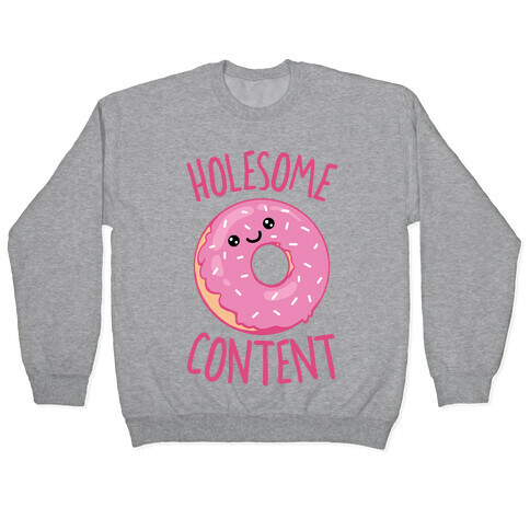 Holesome Content Pullover