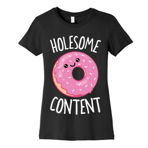 Holesome Content Womens T-Shirt