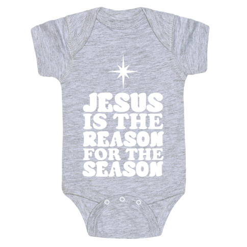 Jesus Is The Reason For The Season Baby One-Piece