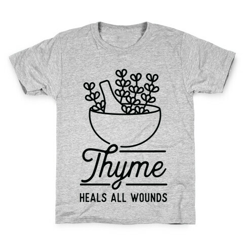 Thyme Heals All Wounds Kids T-Shirt
