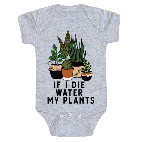If I Die Water My Plants Baby One-Piece