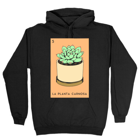 La Planta Carnosa Succulent Loteria Hooded Sweatshirt